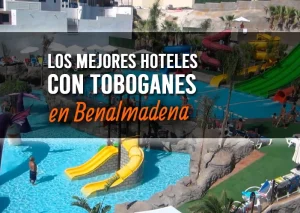 Mejores hoteles con toboganes en Benalmádena