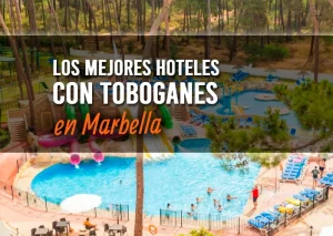 Los mejores hoteles con toboganes en Marbella