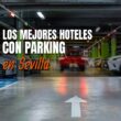 mejores-hoteles-parking-sevilla