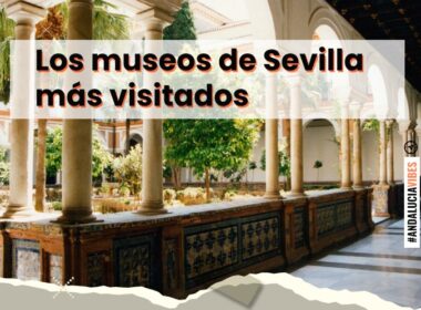 museos-sevilla-mas-visitados-comparativa-precios